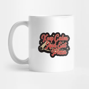 Keep Calm and Eat Pizza Mug